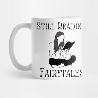 Still Reading Fairytales Mug